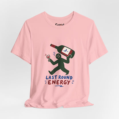 Last Round Energy Wine Graphic Tee — Funny Party T-Shirt