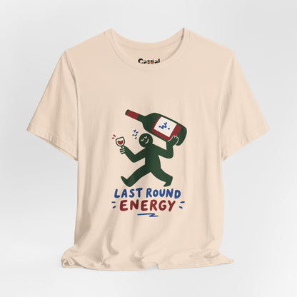 Last Round Energy Wine Graphic Tee — Funny Party T-Shirt