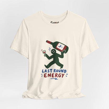Last Round Energy Wine Graphic Tee — Funny Party T-Shirt