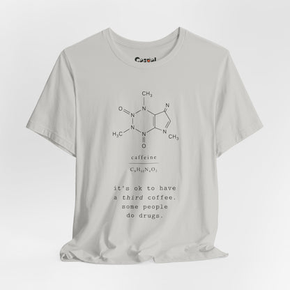 Caffeine Molecule T‑Shirt — “It’s OK to Have a Third Coffee” Graphic Tee