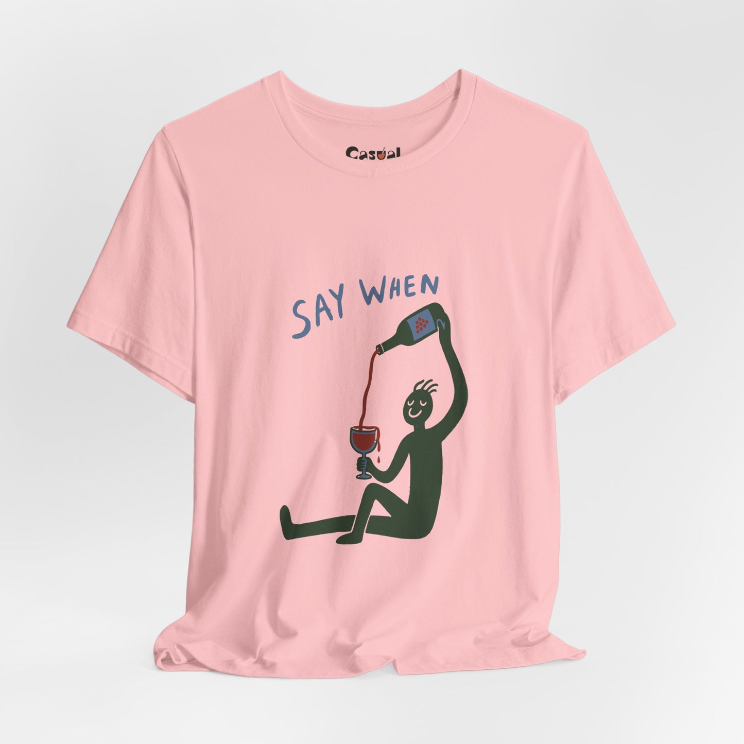 Say When Wine T-Shirt