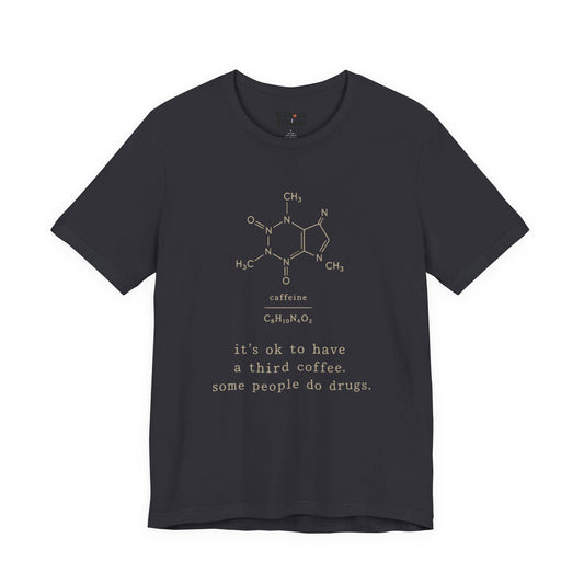 Caffeine Molecule T‑Shirt — “It’s OK to Have a Third Coffee” Graphic Tee