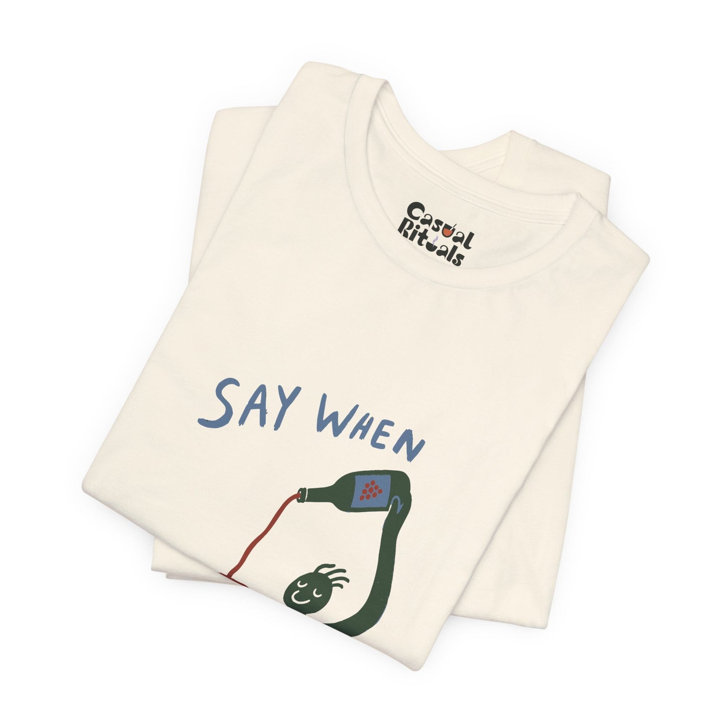 Say When Wine T-Shirt