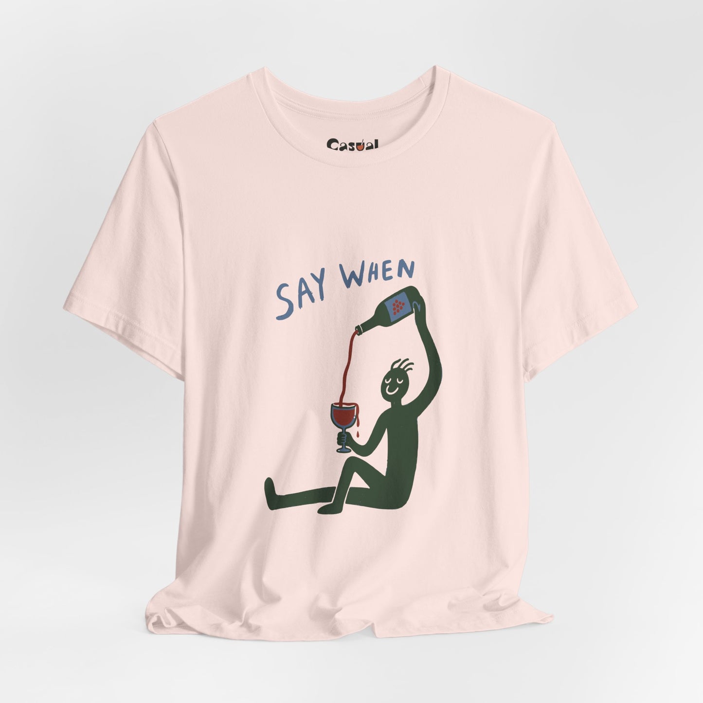 Say When Wine T-Shirt