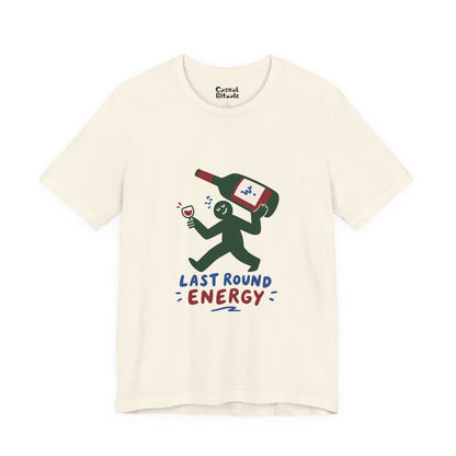 Last Round Energy Wine Graphic Tee — Funny Party T-Shirt