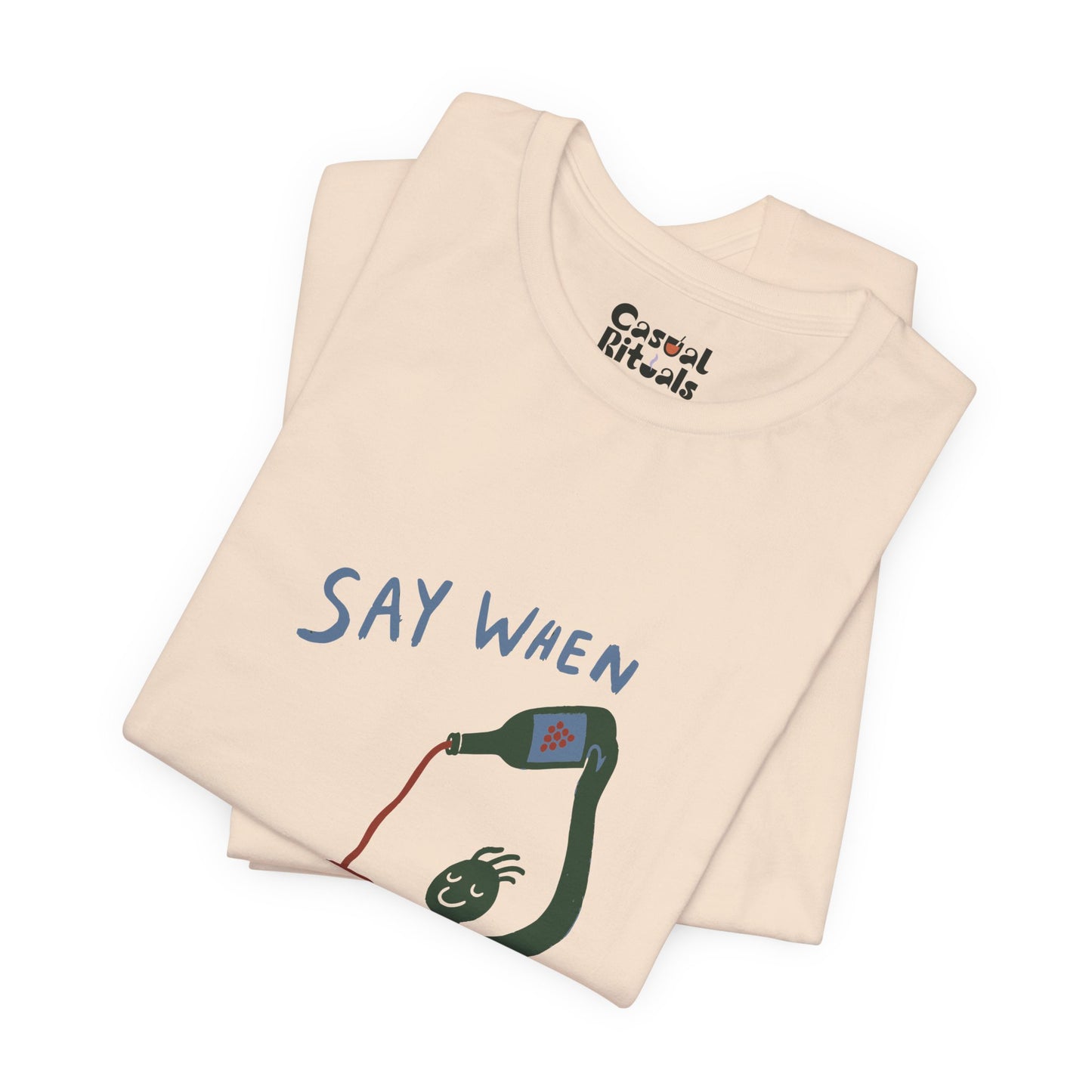 Say When Wine T-Shirt