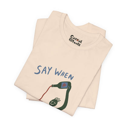 Say When Wine T-Shirt