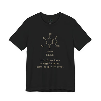 Caffeine Molecule T‑Shirt — “It’s OK to Have a Third Coffee” Graphic Tee