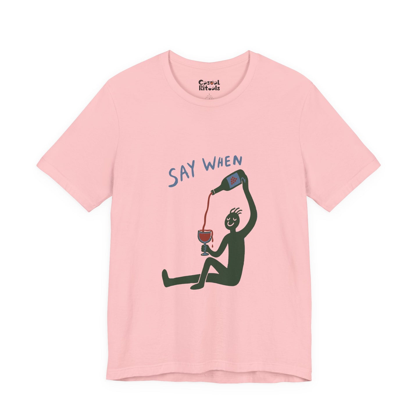 Say When Wine T-Shirt