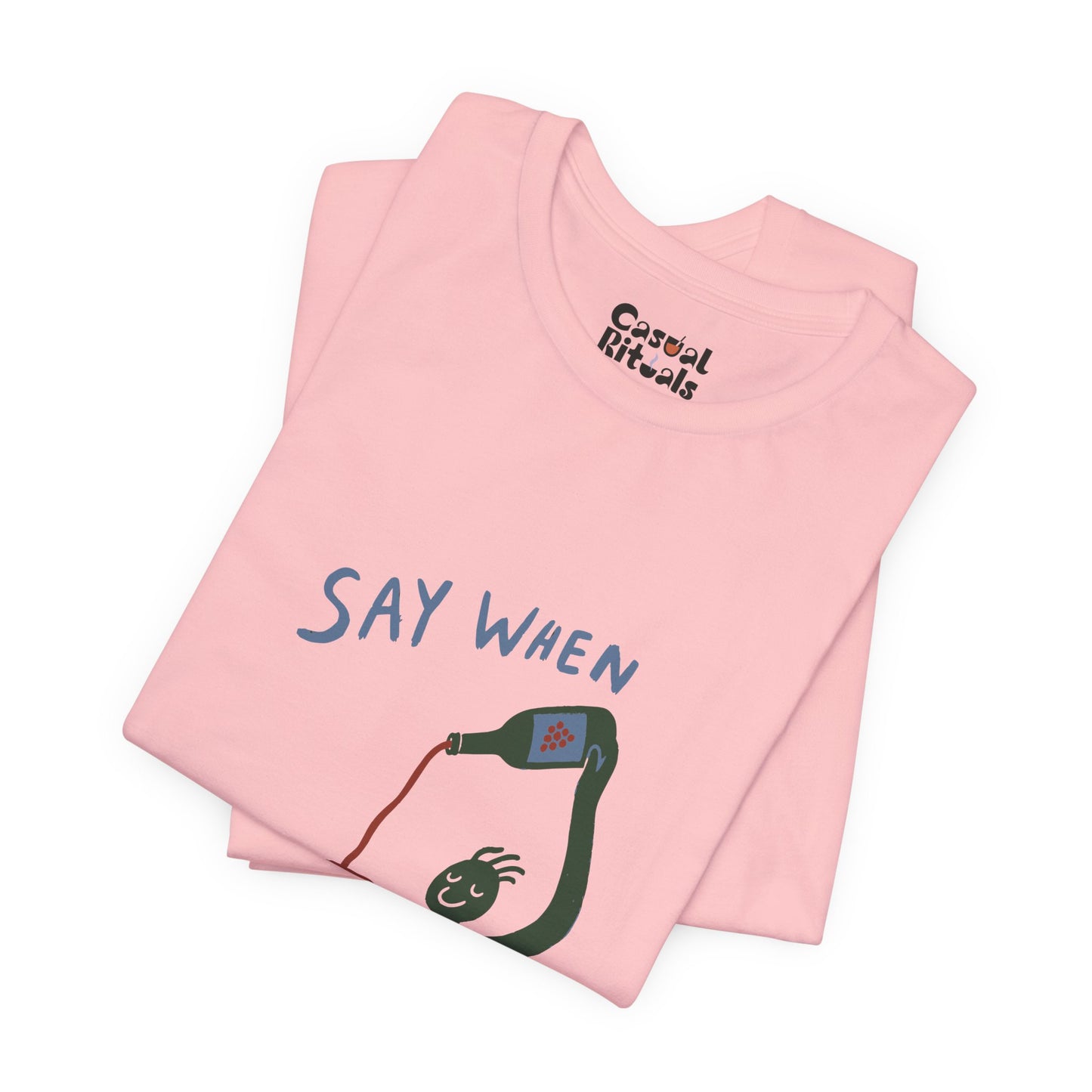 Say When Wine T-Shirt