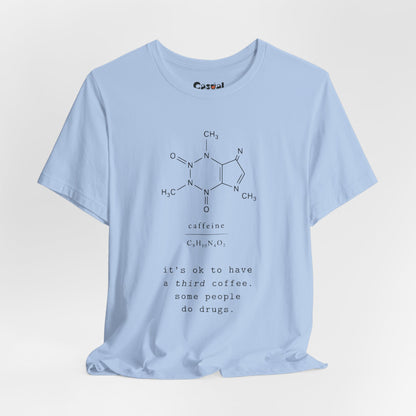 Caffeine Molecule T‑Shirt — “It’s OK to Have a Third Coffee” Graphic Tee