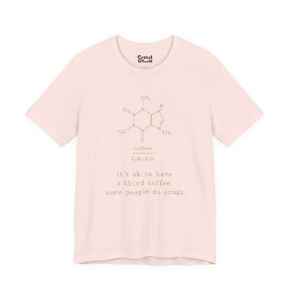 Caffeine Molecule T‑Shirt — “It’s OK to Have a Third Coffee” Graphic Tee