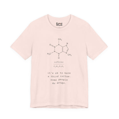 Caffeine Molecule T‑Shirt — “It’s OK to Have a Third Coffee” Graphic Tee