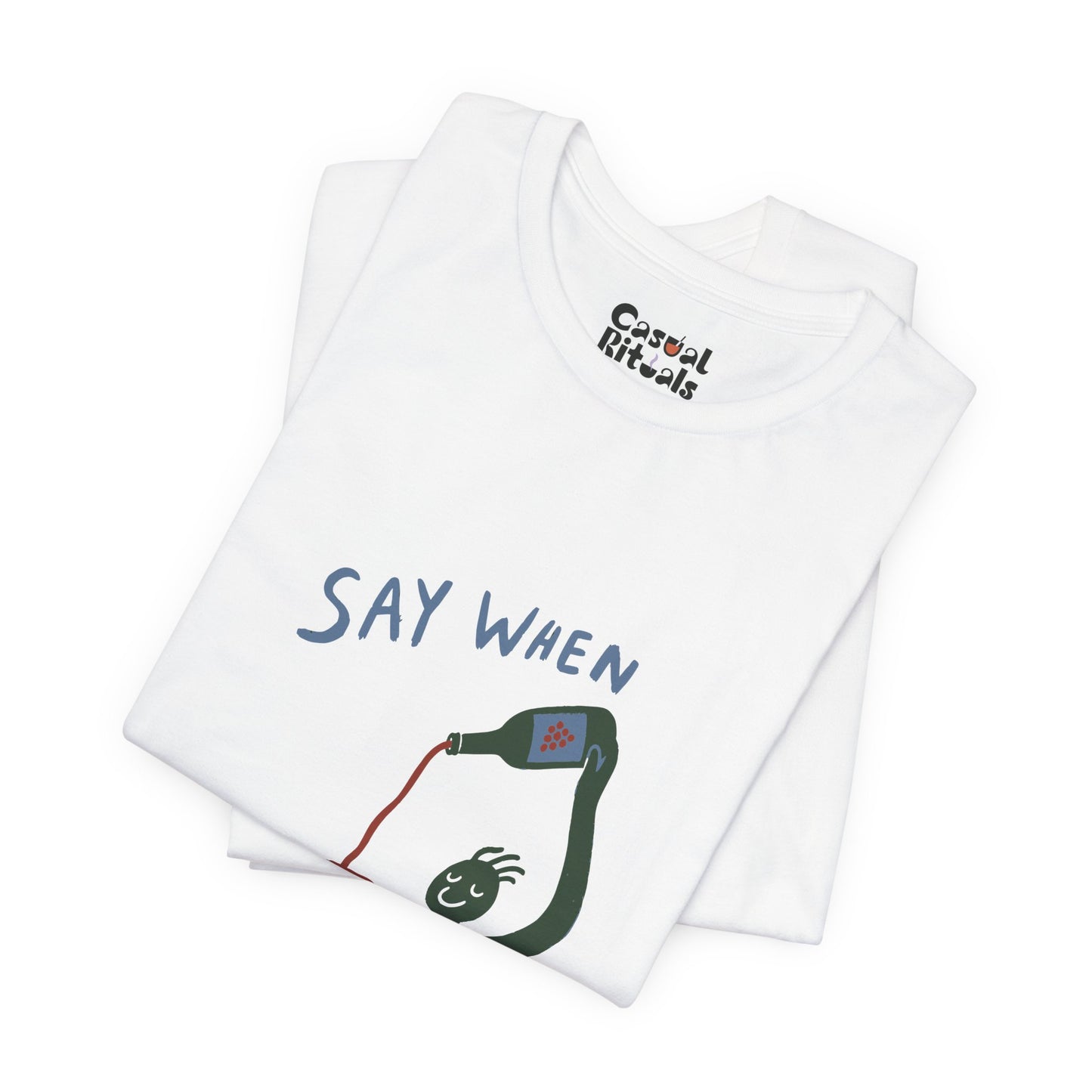 Say When Wine T-Shirt