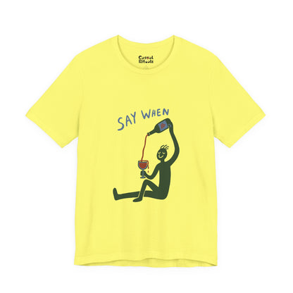 Say When Wine T-Shirt
