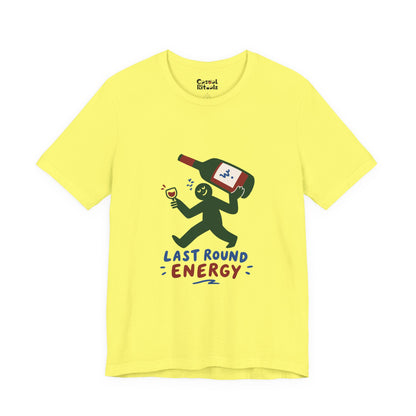 Last Round Energy Wine Graphic Tee — Funny Party T-Shirt