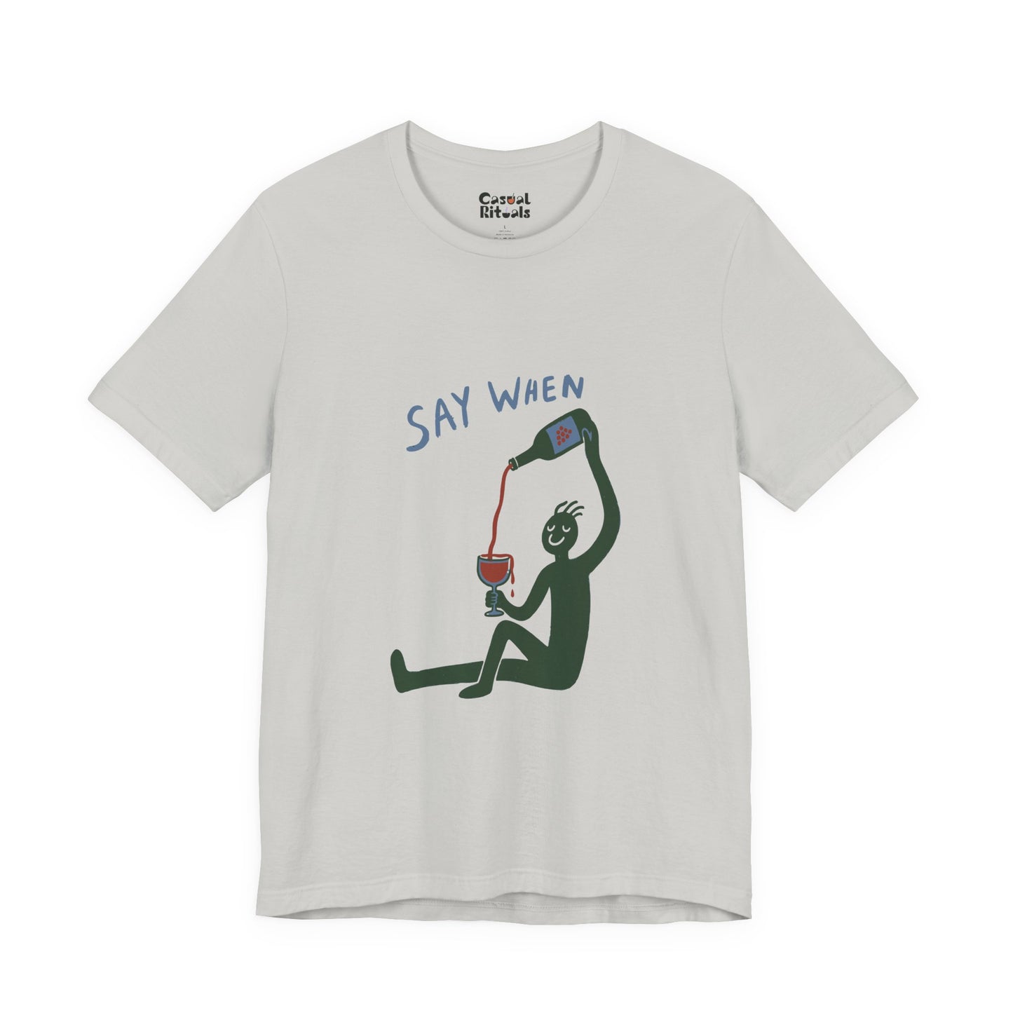 Say When Wine T-Shirt