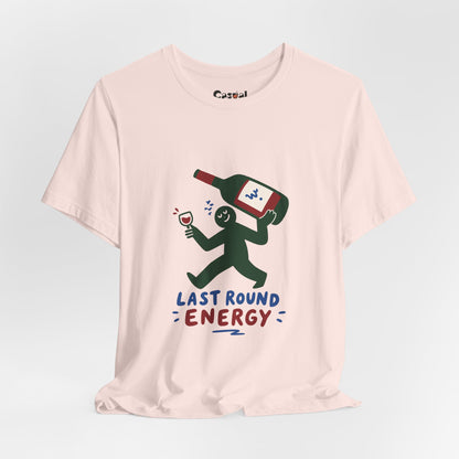 Last Round Energy Wine Graphic Tee — Funny Party T-Shirt