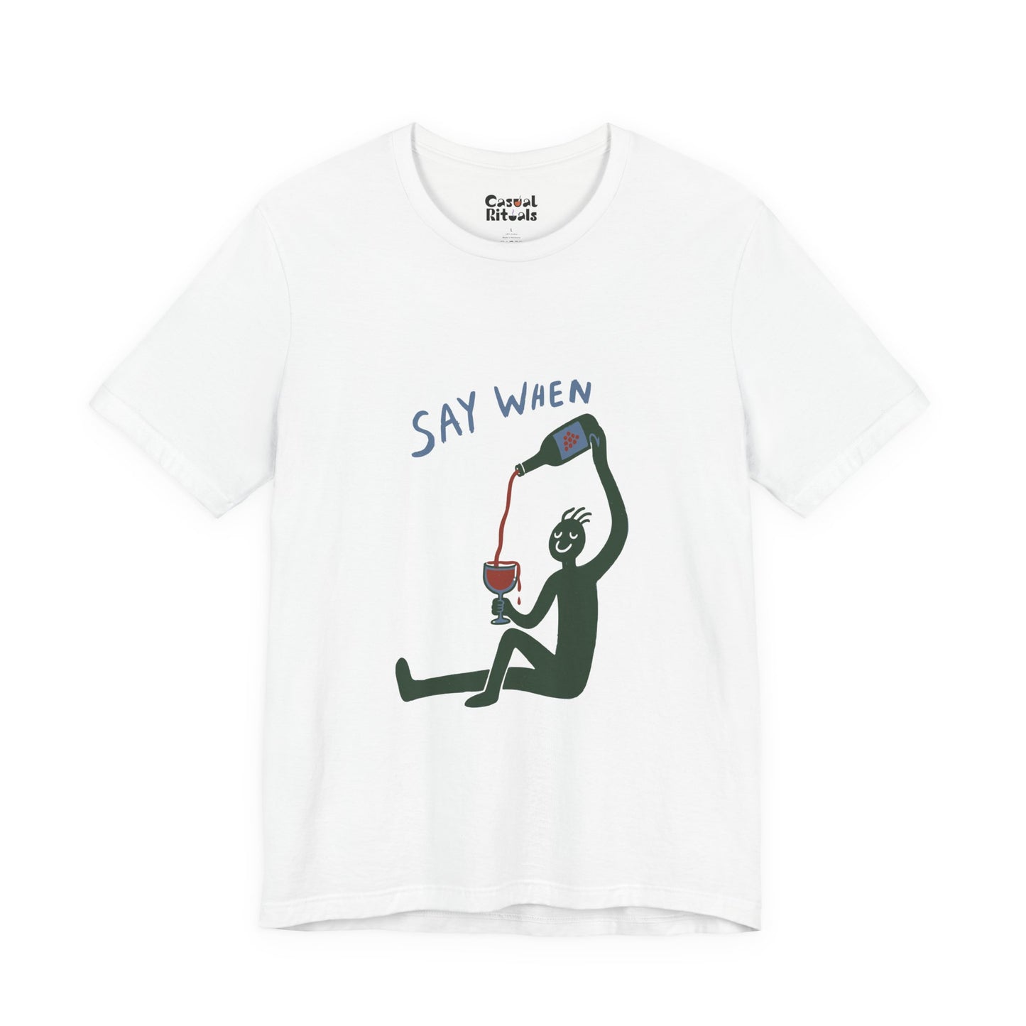 Say When Wine T-Shirt