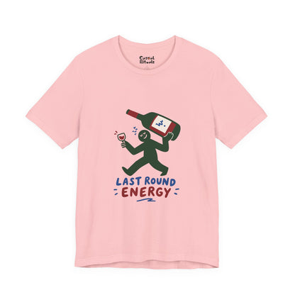 Last Round Energy Wine Graphic Tee — Funny Party T-Shirt