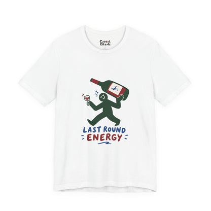 Last Round Energy Wine Graphic Tee — Funny Party T-Shirt