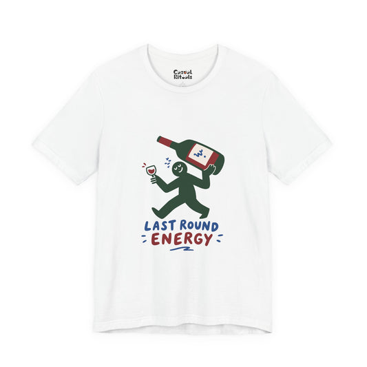 Last Round Energy Wine Graphic Tee — Funny Party T-Shirt