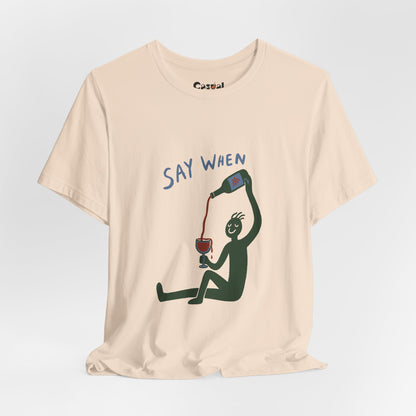 Say When Wine T-Shirt