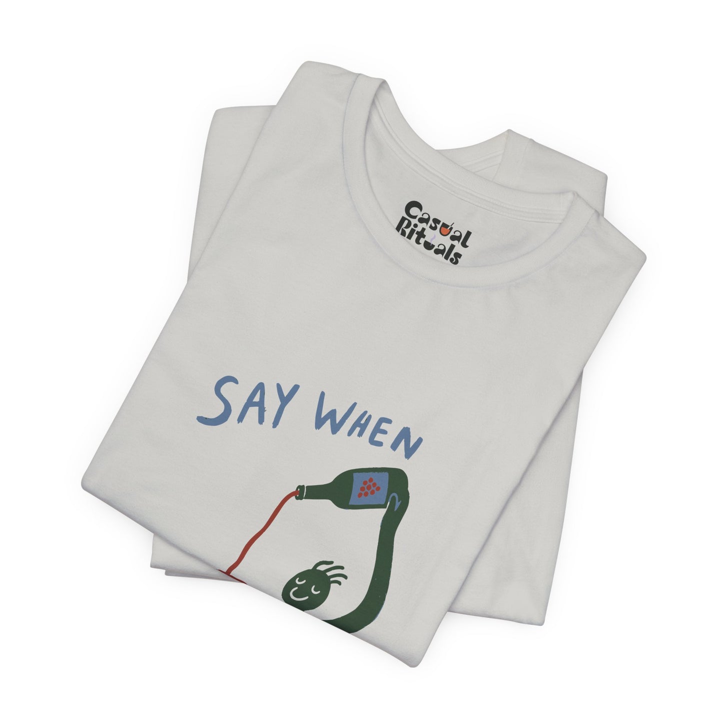 Say When Wine T-Shirt