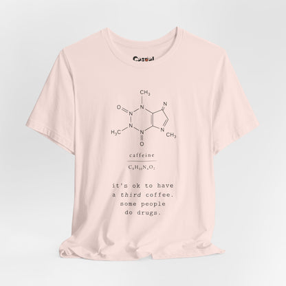 Caffeine Molecule T‑Shirt — “It’s OK to Have a Third Coffee” Graphic Tee